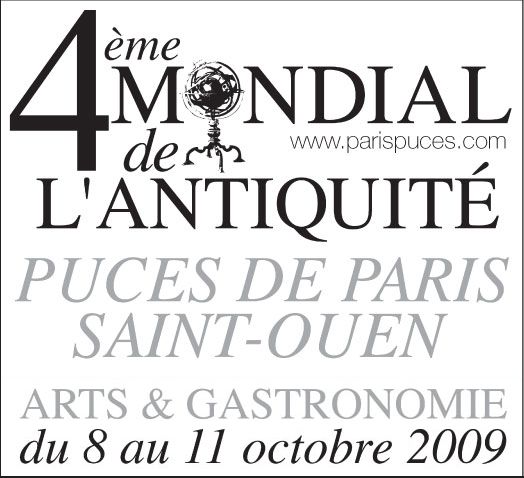 4th Mondial des Puces de Paris Saint-Ouen October 8th - 11th, 2009